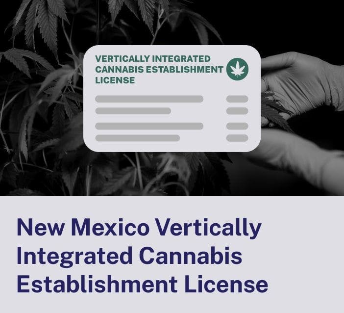 New Mexico Vertically Integrated Cannabis Establishment License